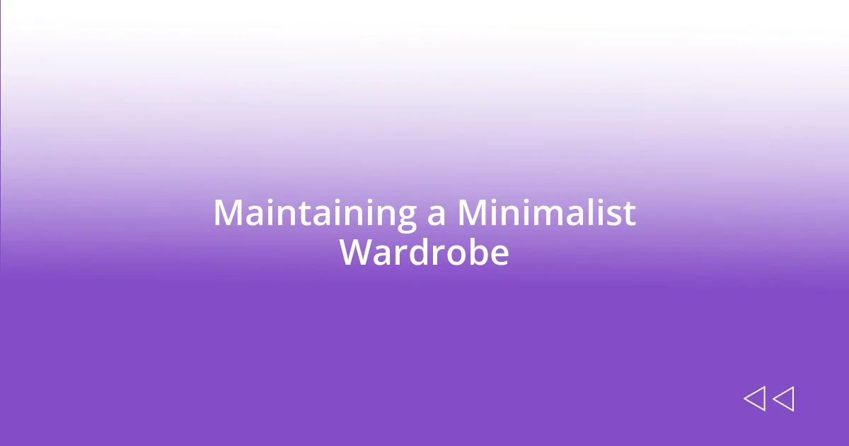 Maintaining a Minimalist Wardrobe