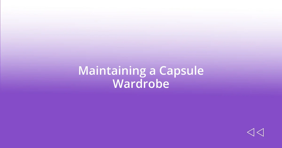 Maintaining a Capsule Wardrobe