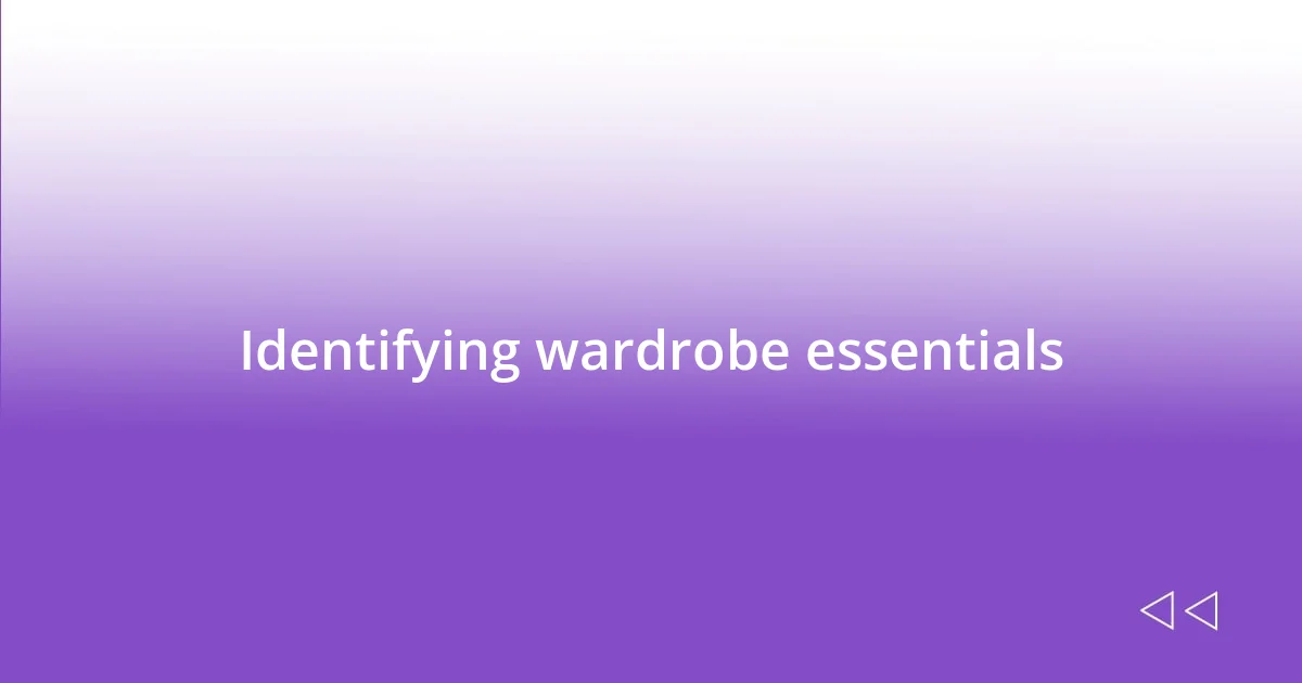 Identifying wardrobe essentials