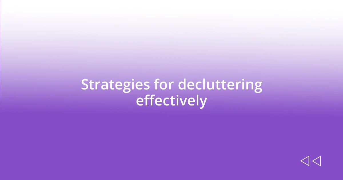 Strategies for decluttering effectively