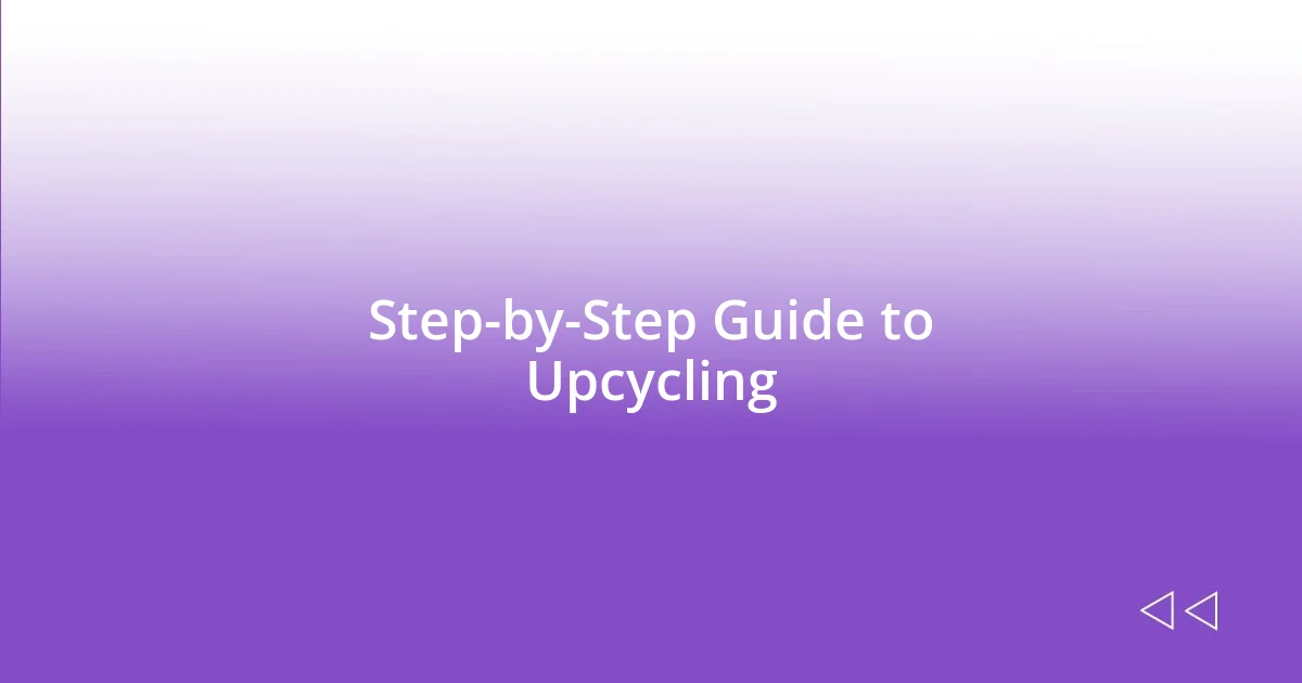 Step-by-Step Guide to Upcycling