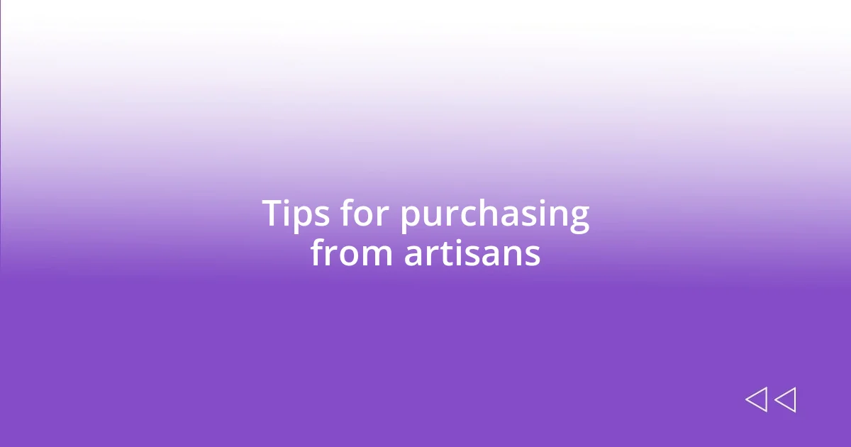 Tips for purchasing from artisans