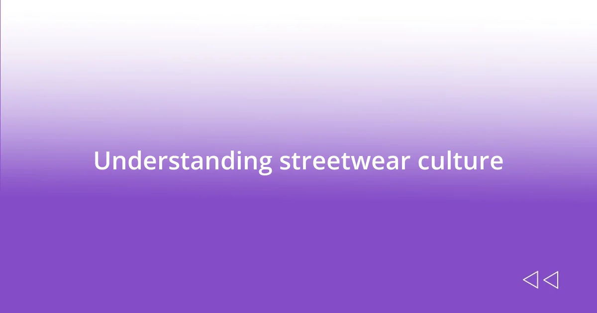 Understanding streetwear culture