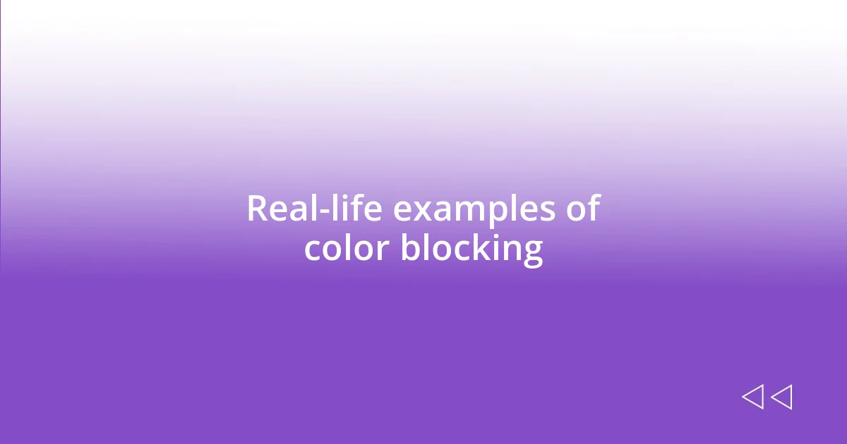 Real-life examples of color blocking